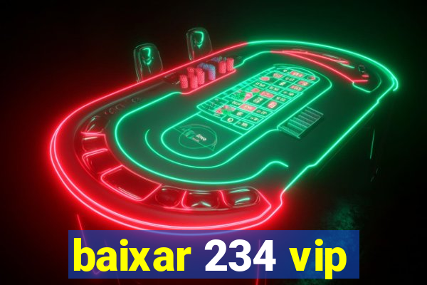 baixar 234 vip